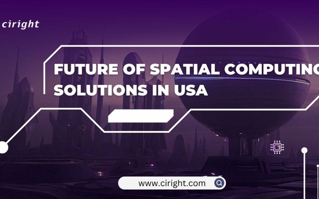 Spatial computing solutions in usa