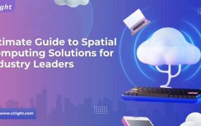 Ultimate Guide to Spatial Computing Solutions for Industry Leaders