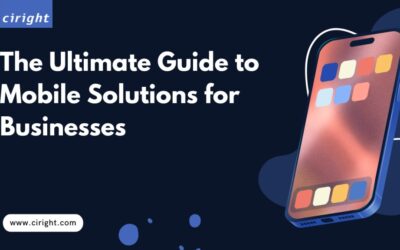 The Ultimate Guide to Mobile Solutions for Businesses